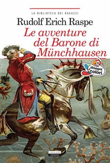 Le avventure del barone di Münchhausen: Ediz. integrale illustrata (La biblioteca dei ragazzi)